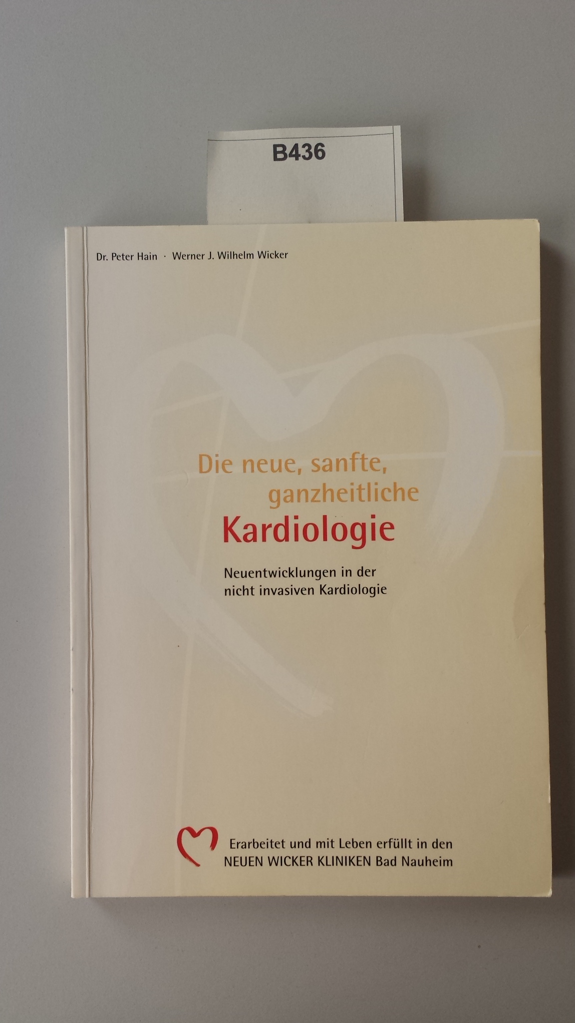 Buch: B436 Die neue, sanfte, ganzheitliche Kardiologie