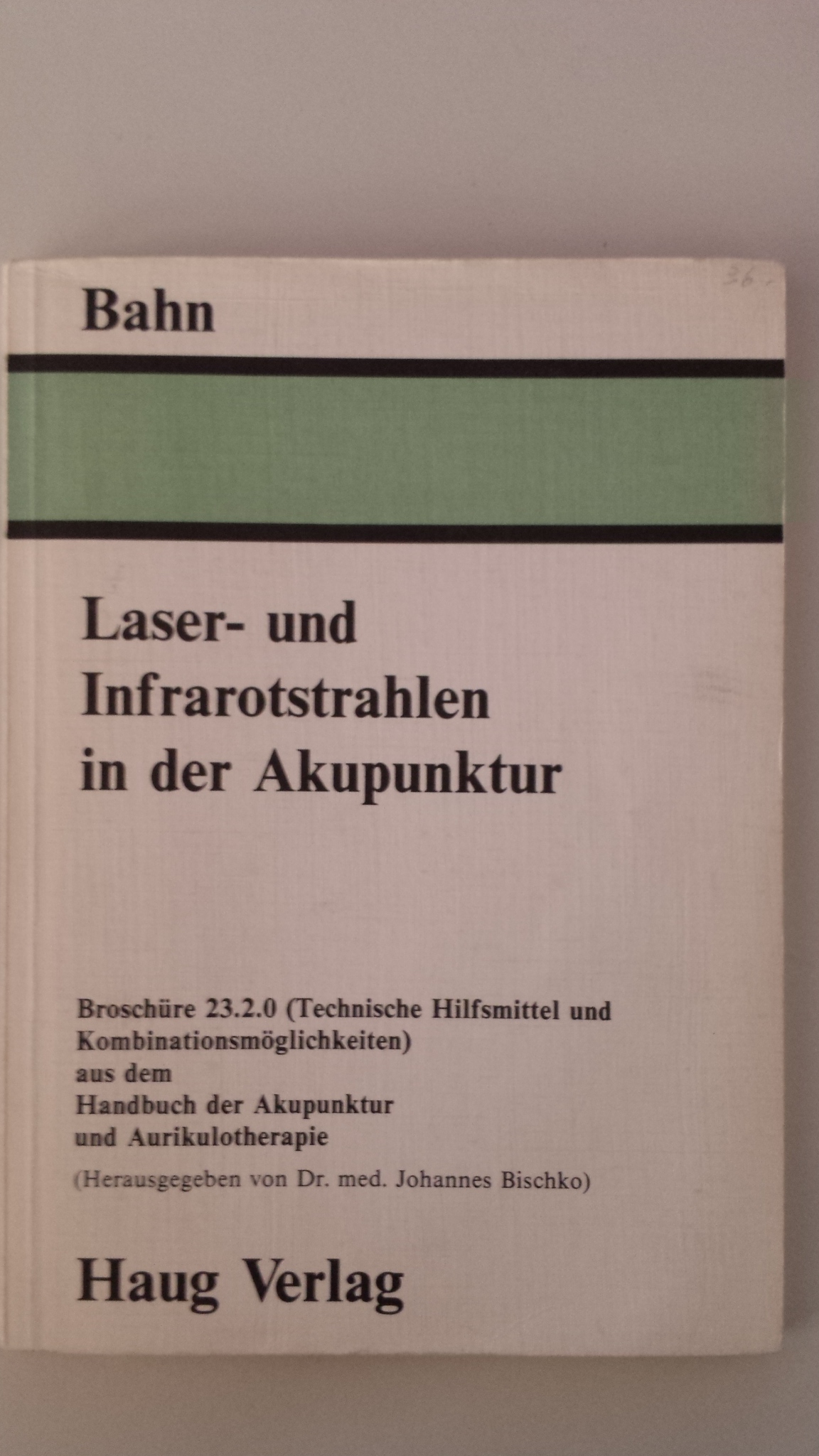 Buch: B149 Laser- und Infrarotstrahlen in der Akupunktur, Broschüre 23.2.0.