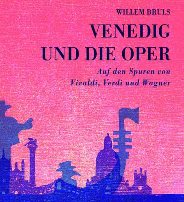 Venedig und die Oper - ein Reiseführer