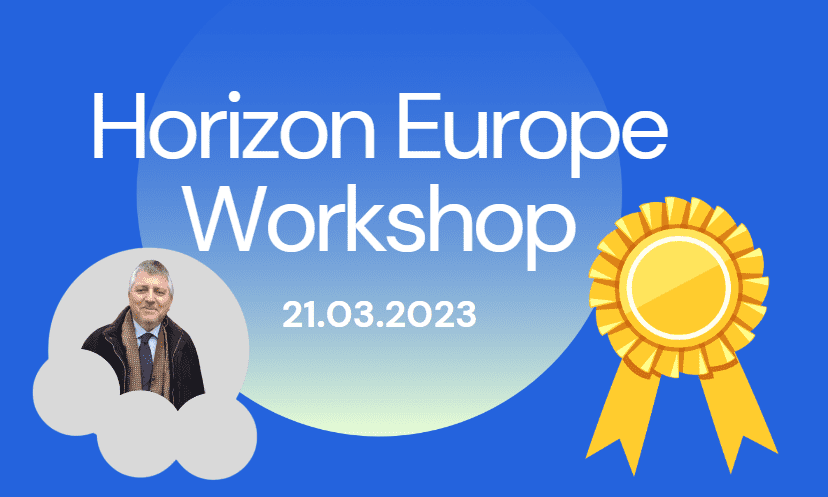 Horizon Europe Workshop 21.03.2023